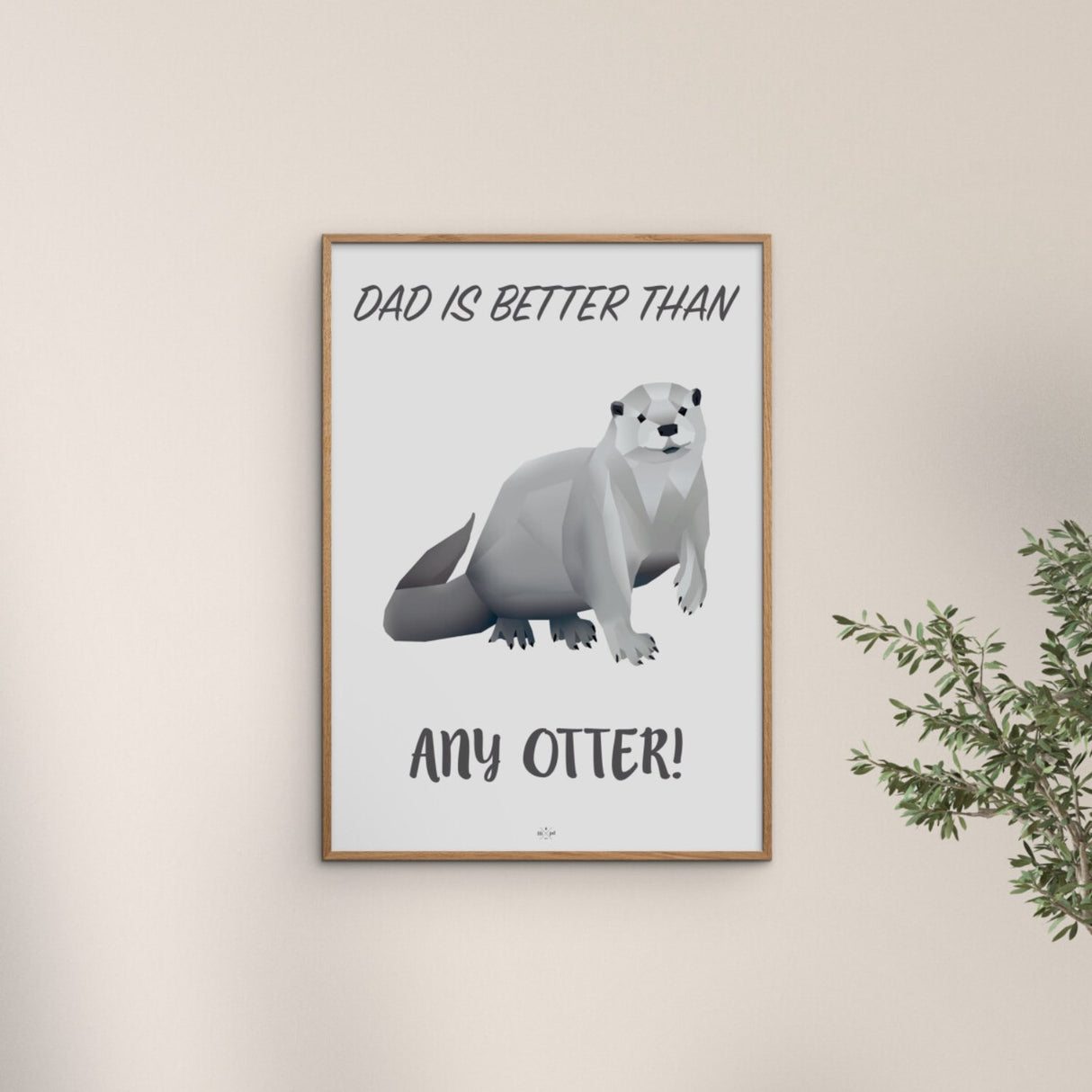Poster & Frame Citatplakat - Dad Is Better
